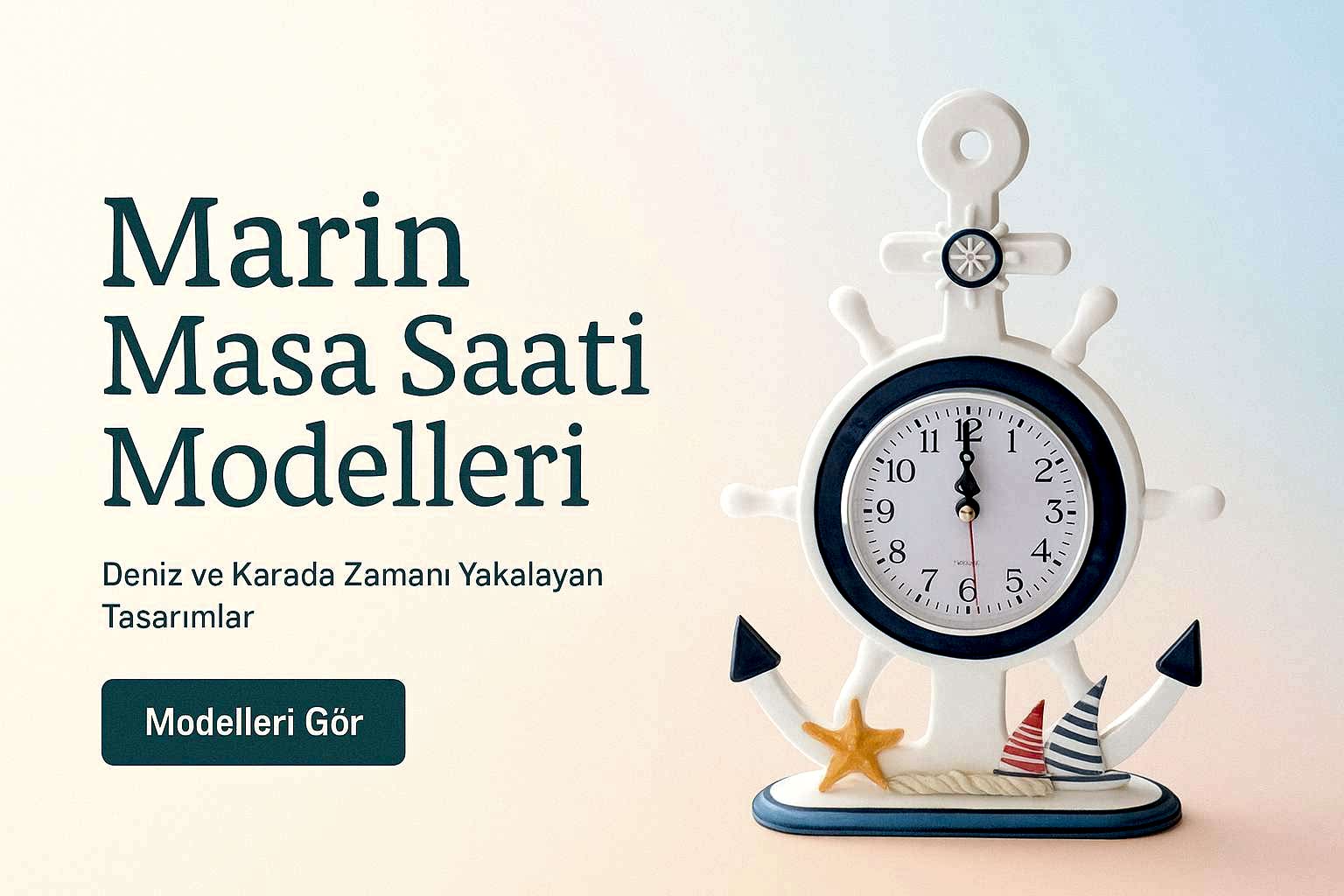 Dekoratif Marin Masa Saati – Nautical Temalı Ev ve Ofis Modelleri